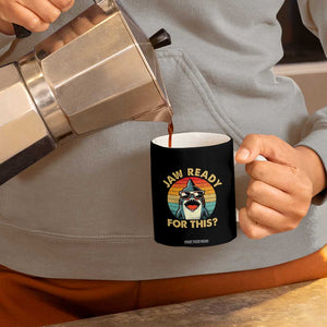 Shark Lovers Coffee Mug Funny Jaw Ready For This TB10 Print Your Wear