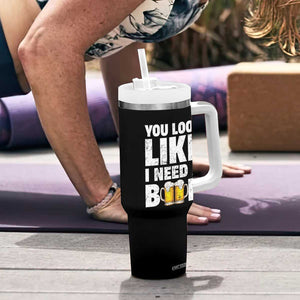 Funny Beer Tumbler With Handle You Look Like I Need A Beer Drinking Alcohol Drunk TB10 Print Your Wear