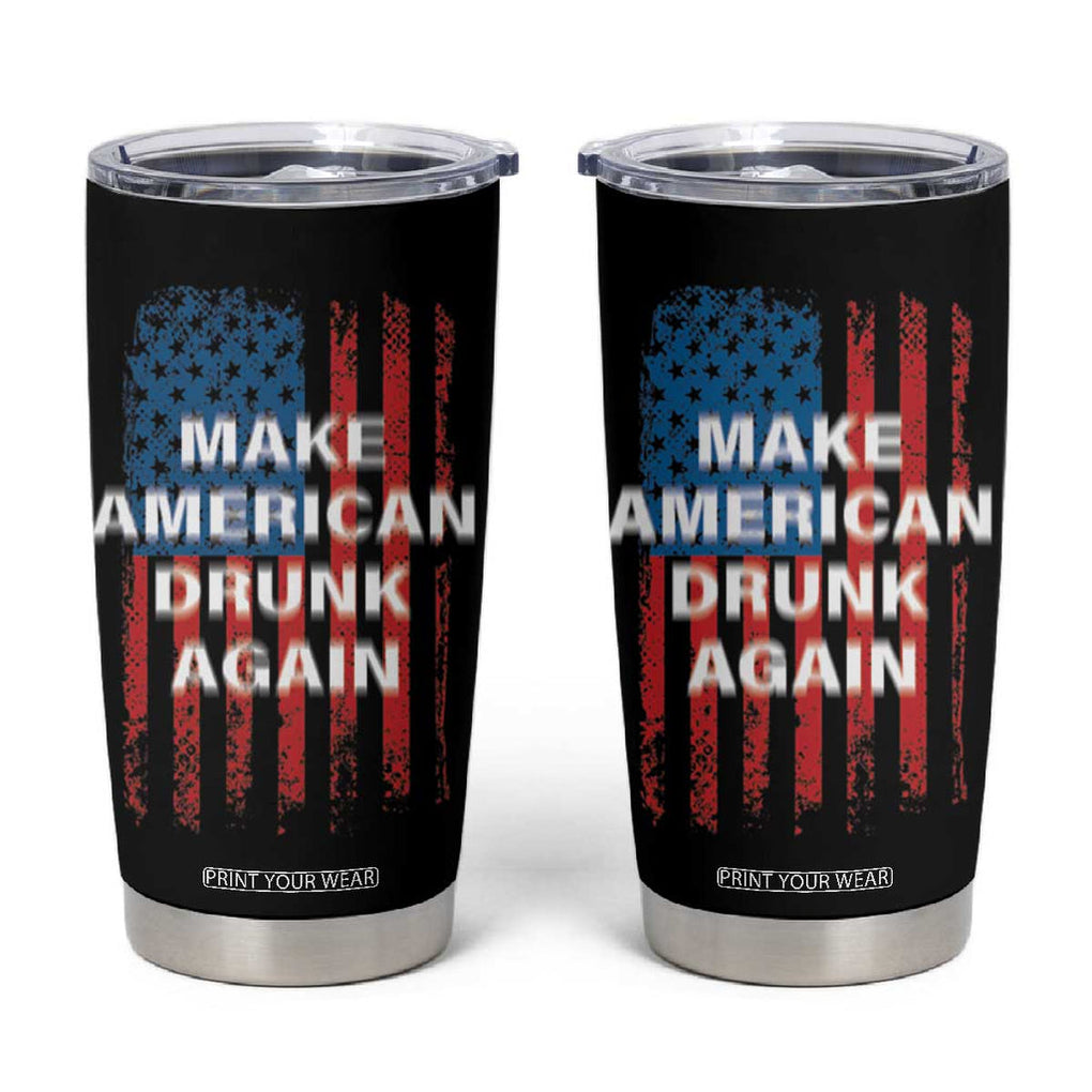 Funny Beer Alcohol Drunk Tumbler Cup Make America Drunk Again American Flag USA 4th July TB10 Black Print Your Wear