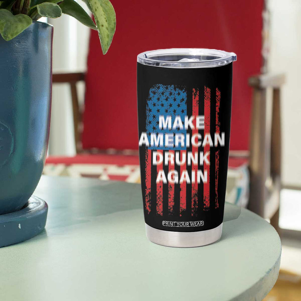 Funny Beer Alcohol Drunk Tumbler Cup Make America Drunk Again American Flag USA 4th July TB10 Print Your Wear