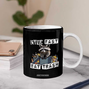 Funny Raccoon Coffee Mug Live Fast Eat Trash Street Cats Squad TB10 Print Your Wear