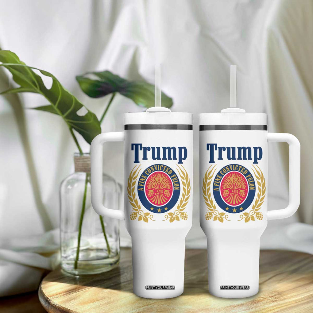 Funny Trump A Fine Convicted Felon 2024 Beer Tumbler With Handle TB10 Print Your Wear