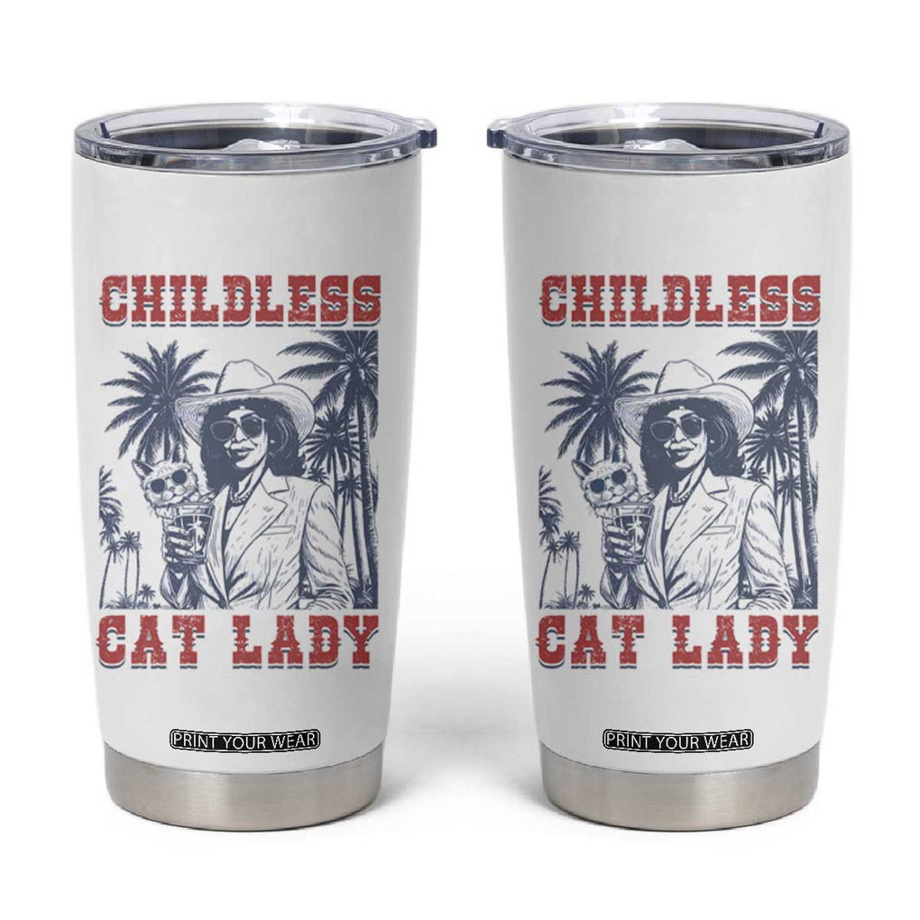 Harris 2024 Election Tumbler Cup Childless Cat Lady, Ladies for Kamala Madam President TB10 White Print Your Wear