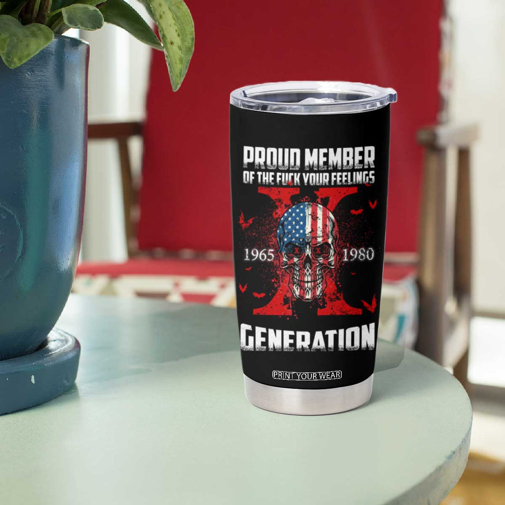 Proud Member Fck Your Feelings X Generation Horror Skull Tumbler Cup Funny Halloween Gen X 4th Of July TB10 Print Your Wear