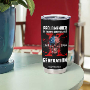 Proud Member Fck Your Feelings X Generation Horror Skull Tumbler Cup Funny Halloween Gen X 4th Of July TB10 Print Your Wear