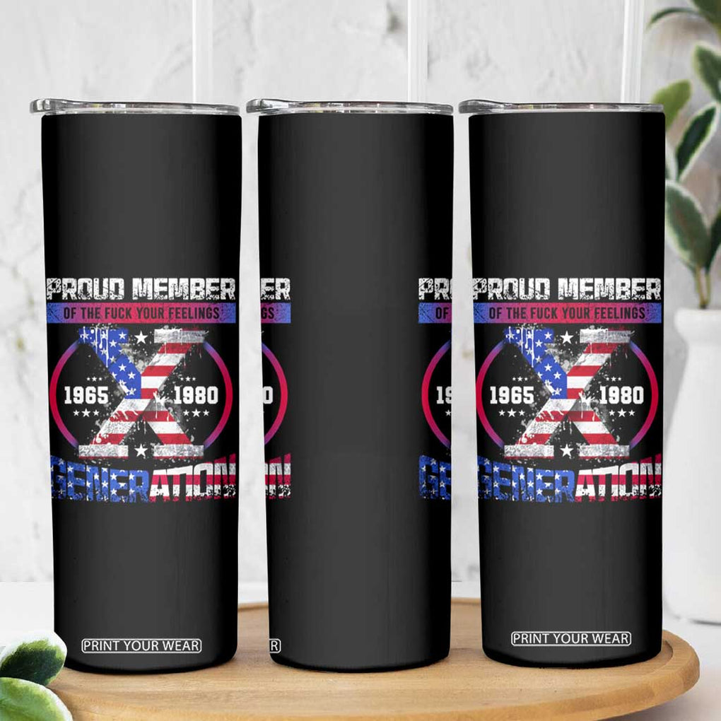 Proud Member Fck Your Feelings X Generation Skinny Tumbler Funny Gen X American Flag TB10 Print Your Wear