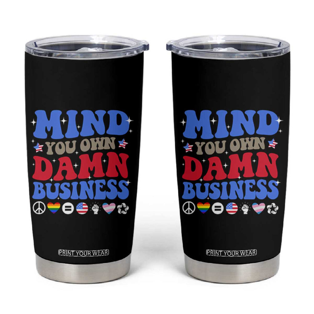 Kamala Harris Tim Walz 2024 Election Tumbler Cup Harris Walz Mind Your Own Damn Business TB10 Black Print Your Wear