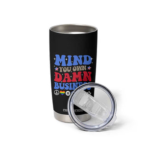 Kamala Harris Tim Walz 2024 Election Tumbler Cup Harris Walz Mind Your Own Damn Business TB10 Print Your Wear