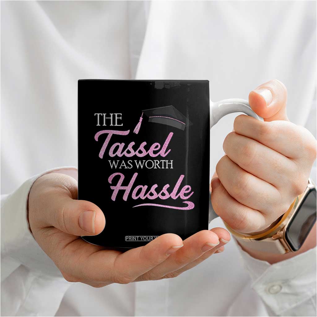 Graduation Gifts For Her Coffee Mug The Tassel Was Worth The Hassle TB10 Print Your Wear
