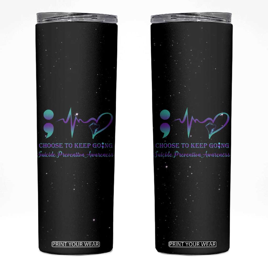 Suicide Prevention Awareness Skinny Tumbler Teal Purple Ribbon Semicolon Choose To Keep Going TB10 Black Print Your Wear