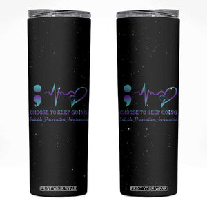 Suicide Prevention Awareness Skinny Tumbler Teal Purple Ribbon Semicolon Choose To Keep Going TB10 Black Print Your Wear