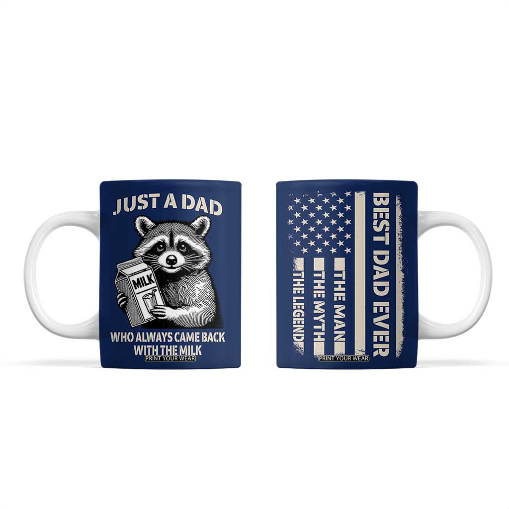 Just A Dad Who Came Back With The Milk Coffee Mug Father's Day Raccoon Dark Humor TB10 Navy Print Your Wear