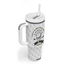 Funny Golfer Tumbler With Handle Life Is Always Good On The Golf Course TB10 Print Your Wear