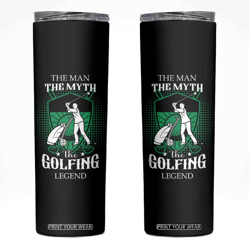 Funny Golfer Skinny Tumbler The Man The Myth The Golfing Legend Dad Grandpa Father's Day TB10 Black Print Your Wear