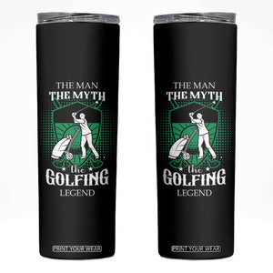 Funny Golfer Skinny Tumbler The Man The Myth The Golfing Legend Dad Grandpa Father's Day TB10 Black Print Your Wear