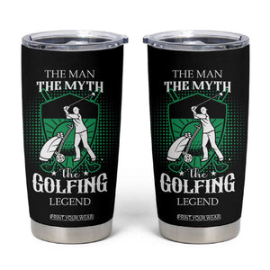 Funny Golfer Tumbler Cup The Man The Myth The Golfing Legend Dad Grandpa Father's Day TB10 Black Print Your Wear