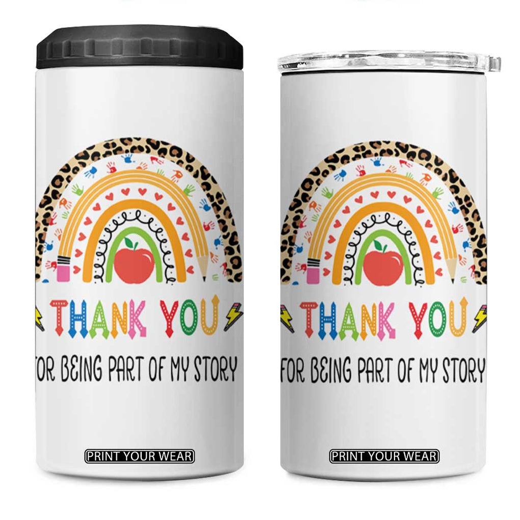 Teacher Appreciation Gifts 4 in 1 Can Cooler Tumbler Thank You For Being Part Of My Story TB10 One Size: 16 oz White Print Your Wear