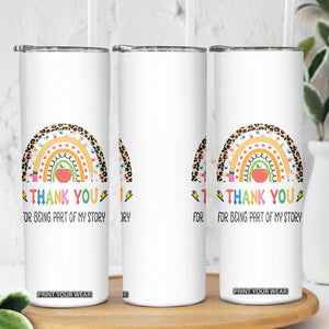 Teacher Appreciation Gifts Skinny Tumbler Thank You For Being Part Of My Story TB10 Print Your Wear