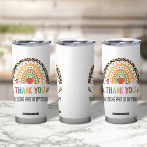 Teacher Appreciation Gifts Tumbler Cup Thank You For Being Part Of My Story TB10 Print Your Wear