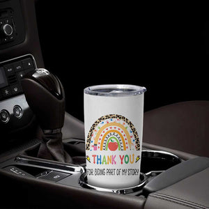 Teacher Appreciation Gifts Tumbler Cup Thank You For Being Part Of My Story TB10 Print Your Wear