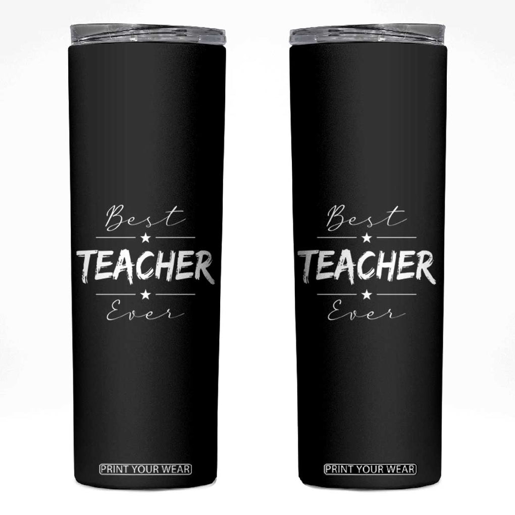 Best Teacher Ever Skinny Tumbler Happy Teachers Day Gift TB10 Black Print Your Wear