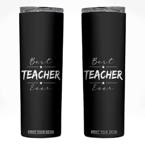 Best Teacher Ever Skinny Tumbler Happy Teachers Day Gift TB10 Black Print Your Wear