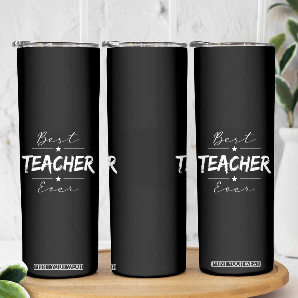 Best Teacher Ever Skinny Tumbler Happy Teachers Day Gift TB10 Print Your Wear