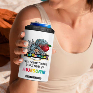 Teacher Dinosaur Back to School 4 in 1 Can Cooler Tumbler Teachersaurus Like A Normal Teacher But More Awesome TB10 Print Your Wear