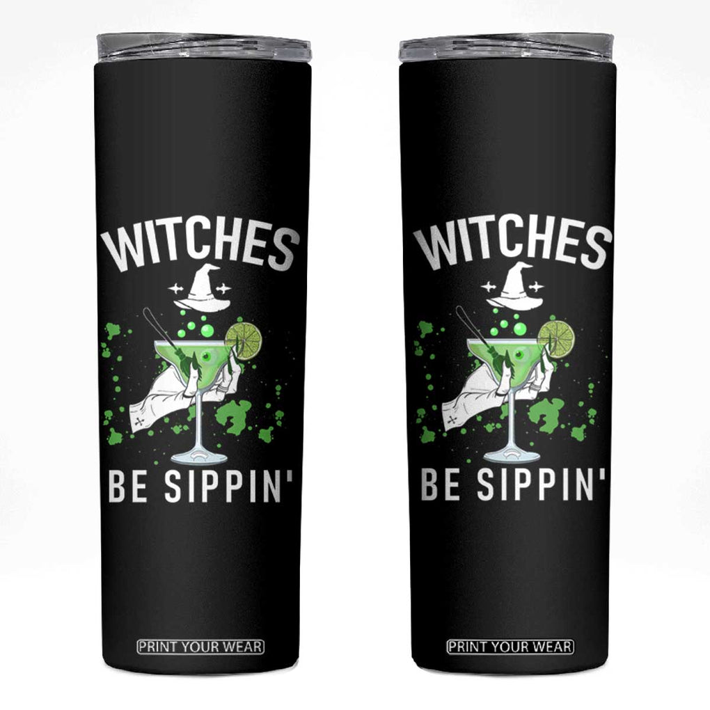 Funny Halloween Party Skinny Tumbler Witch Witches Be Sippin, for Ladies TB10 Black Print Your Wear