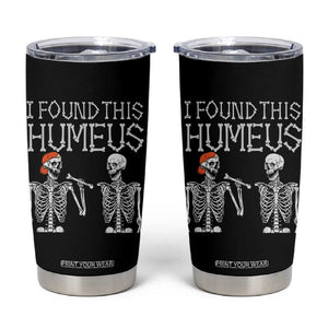 Halloween Skeleton Tumbler Cup I Found Humerus Funny Costume TB10 Black Print Your Wear