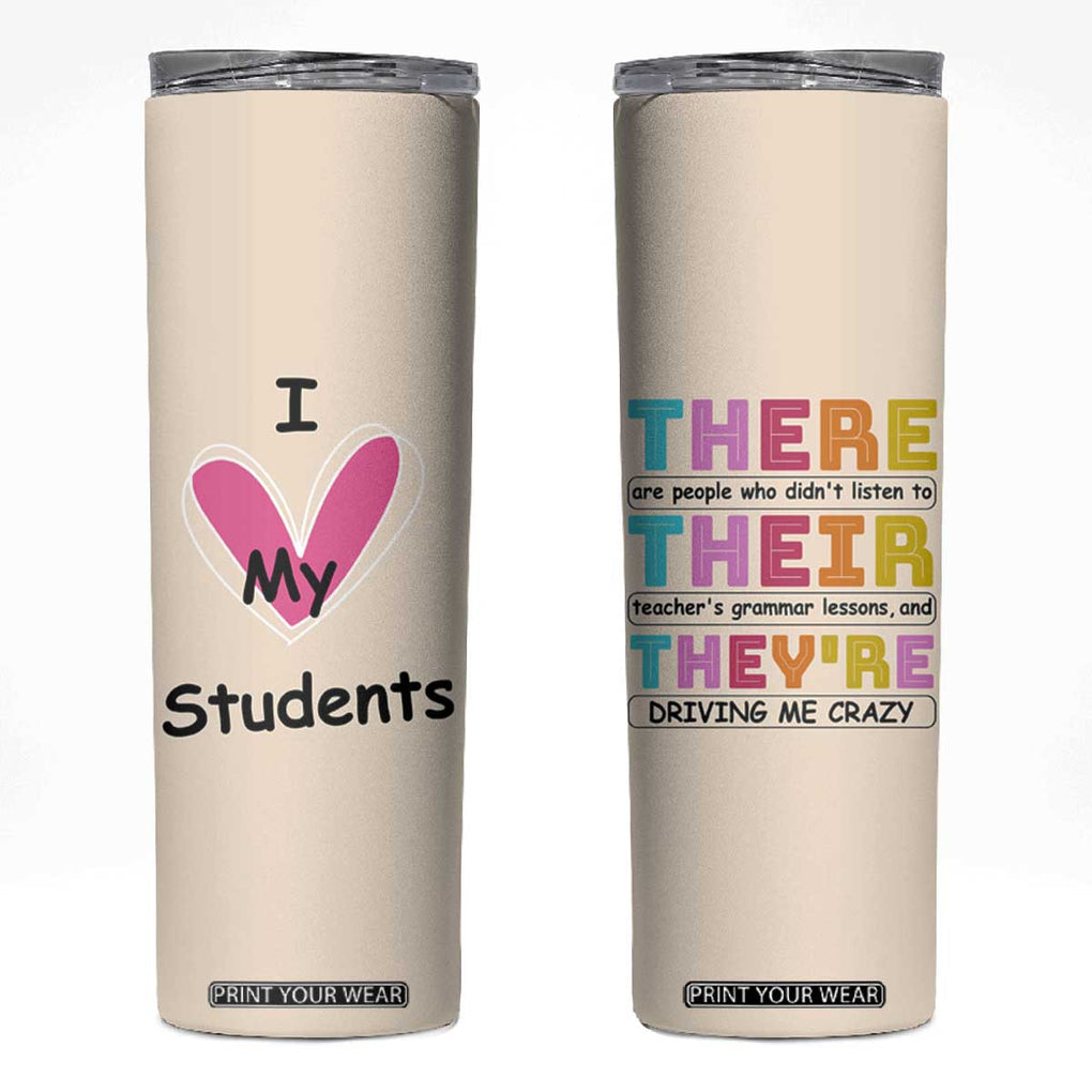 English Grammar Teacher Skinny Tumbler There Their They're Funny Humor TB10 Beige Print Your Wear