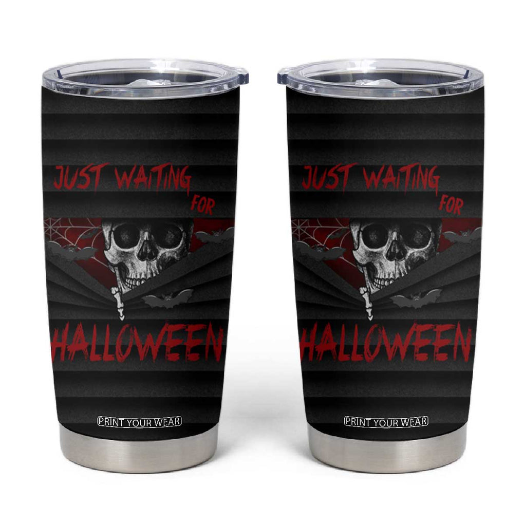 Scary Halloween Skeleton Tumbler Cup Just Waiting for Halloween Spooky Spider Web Horror Spooky Decoration TB10 Black Print Your Wear