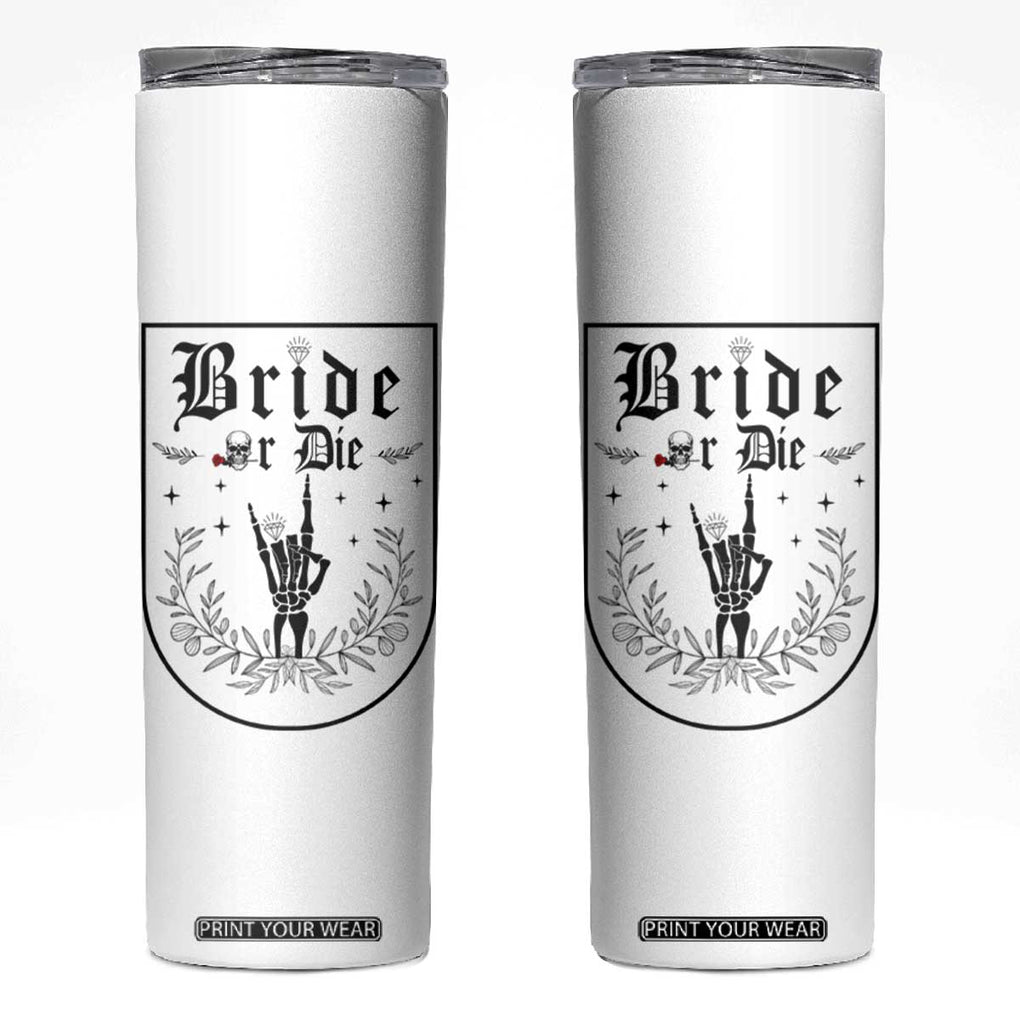 Bachelorette Party Decorations Skinny Tumbler Bride or Die for Bridal Shower Funny Skeleton Hand TB10 White Print Your Wear