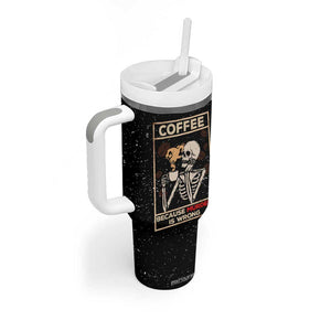 Coffee Because Murder Is Wrong Tumbler With Handle Funny Skeleton Skull TB10 Print Your Wear