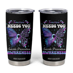 Suicide Prevention Awareness Tumbler Cup Teal Purple Ribbon Butterfly Stay Tomorrow Needs You Therapist Psychologist TB10 Black Print Your Wear