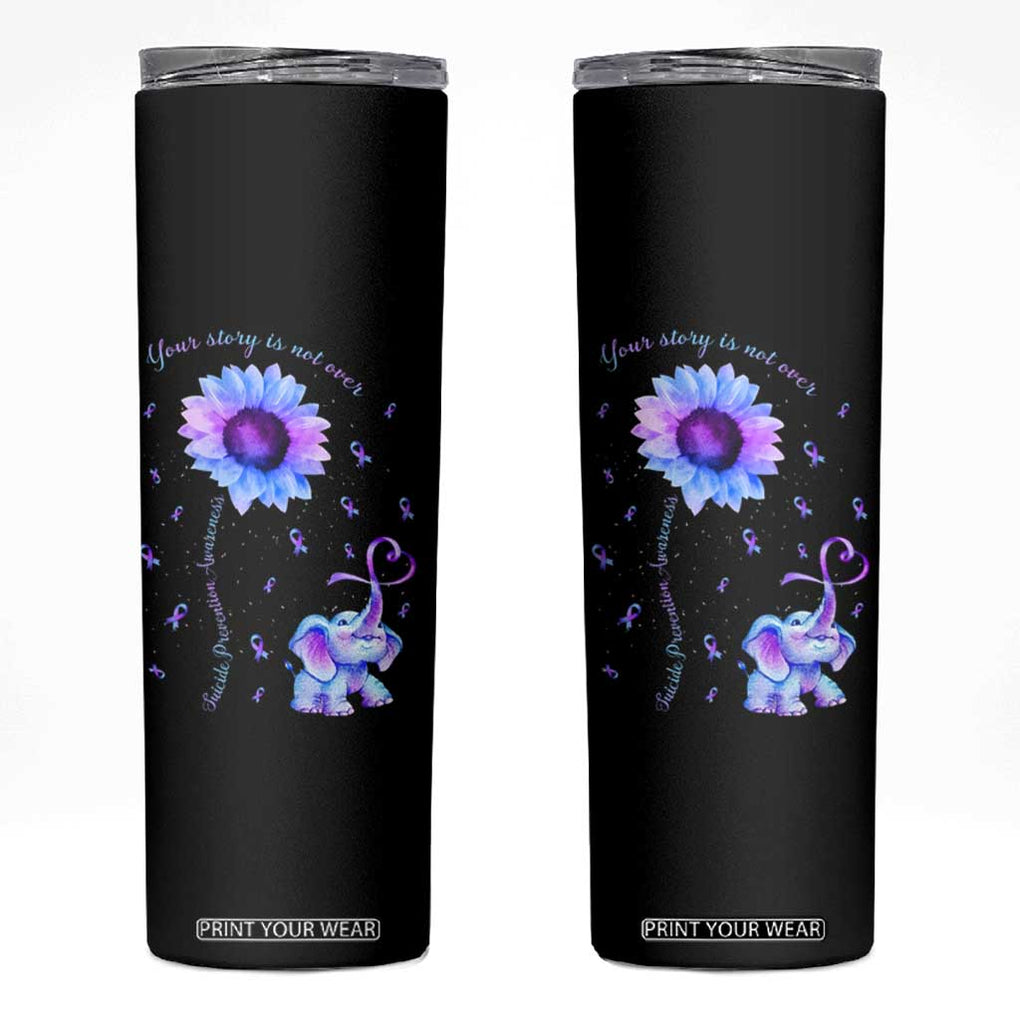 Suicide Prevention Awareness Skinny Tumbler Teal Purple Elephant Your Story Is Not Over Sunflower Therapist Psychologist TB10 Black Print Your Wear