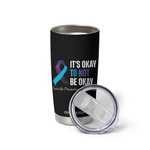 Suicide Prevention Awareness Tumbler Cup Teal Purple Ribbon It's Okay Not To Be Okay Therapist Psychologist TB10 Print Your Wear