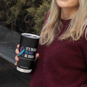 Suicide Prevention Awareness Tumbler Cup Teal Purple Ribbon It's Okay Not To Be Okay Therapist Psychologist TB10 Print Your Wear