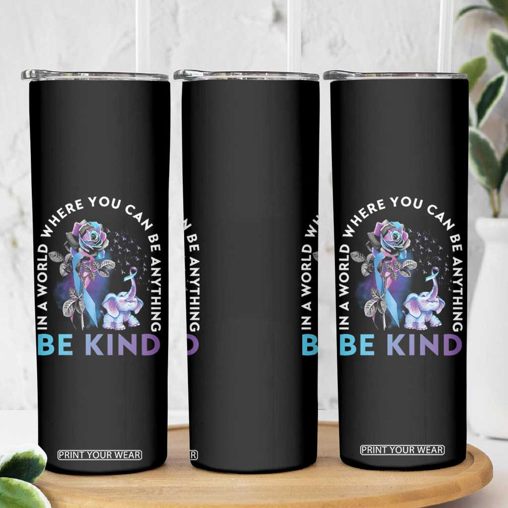 Suicide Prevention Awareness Skinny Tumbler Teal Purple Elephant In A World Where You Can Be Anything Be Kind Therapist Psychologist TB10 Print Your Wear