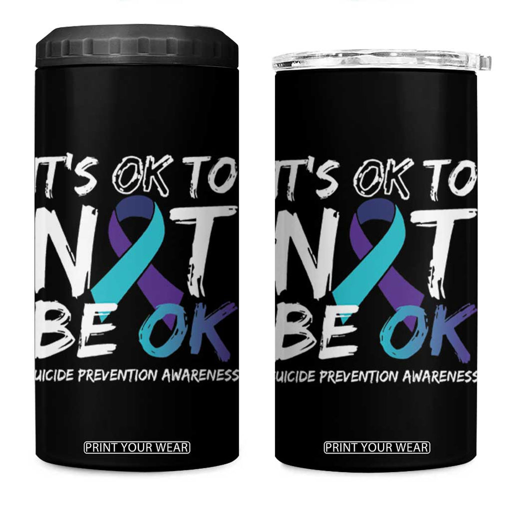 Suicide Prevention Awareness 4 in 1 Can Cooler Tumbler Teal Purple Ribbon It's Ok To Not Be Ok TB10 One Size: 16 oz Black Print Your Wear