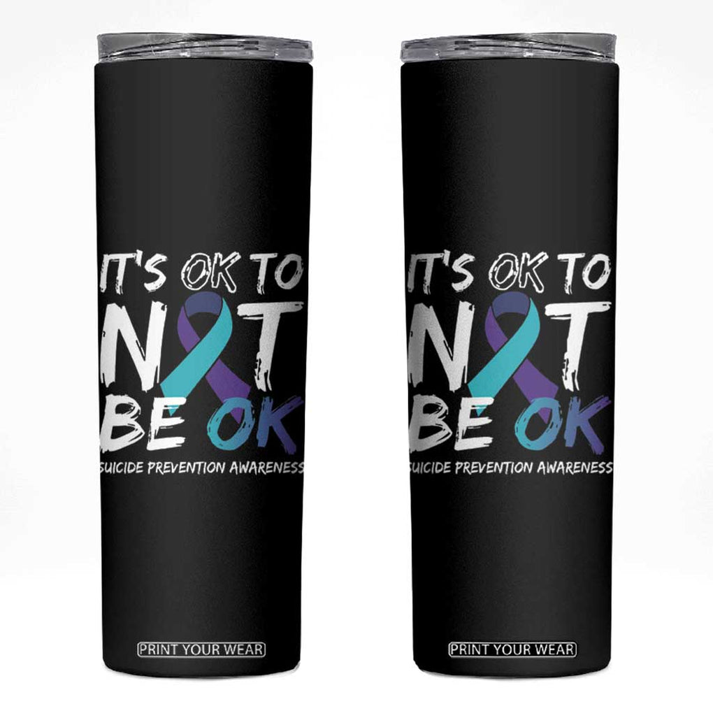 Suicide Prevention Awareness Skinny Tumbler Teal Purple Ribbon It's Ok To Not Be Ok TB10 Black Print Your Wear