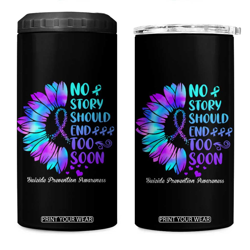 Suicide Prevention Awareness 4 in 1 Can Cooler Tumbler Teal Purple Sunflower No Story Should End Too Soon TB10 One Size: 16 oz Black Print Your Wear