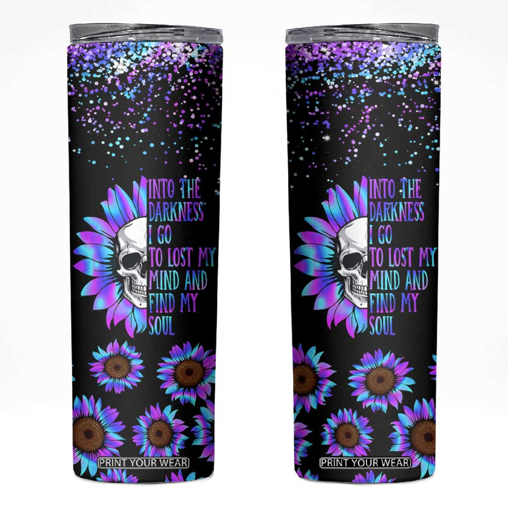 Suicide Prevention Awareness Skinny Tumbler Teal Purple Sunflower Skull Into The Darkness I Go To Lose My Mind And Find My Soul TB10 Black Print Your Wear