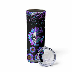 Suicide Prevention Awareness Skinny Tumbler Teal Purple Sunflower Skull Into The Darkness I Go To Lose My Mind And Find My Soul TB10 Print Your Wear