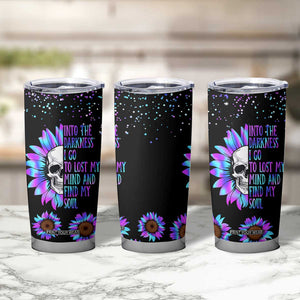 Suicide Prevention Awareness Tumbler Cup Teal Purple Sunflower Skull Into The Darkness I Go To Lose My Mind And Find My Soul TB10 Print Your Wear