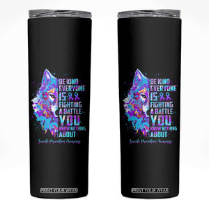 Suicide Prevention Awareness Skinny Tumbler Teal Purple Ribbon Wolf Be Kind Everyone Is Fighting A Battle You Know Nothing About TB10 Black Print Your Wear