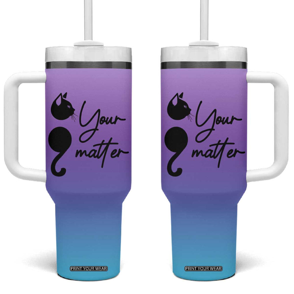 Suicide Prevention Awareness Tumbler With Handle Teal Purple Semicolon Cat Your Matter Therapist Psychologist TB10 One Size: 40 oz Teal Purple Print Your Wear