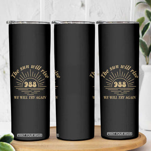 Suicide Prevention Awareness Skinny Tumbler The Sun Will Rise We Will Try Again Positive Saying Inspirational Gifts TB10 Print Your Wear