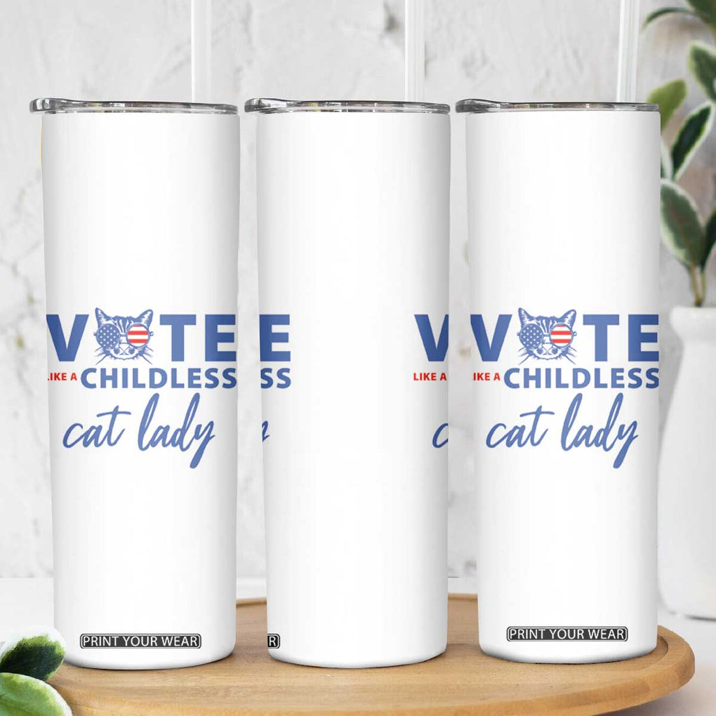 Vote Like A Childless Cat Lady Skinny Tumbler Support Kamala Madam President Harris 2024 TB10 Print Your Wear