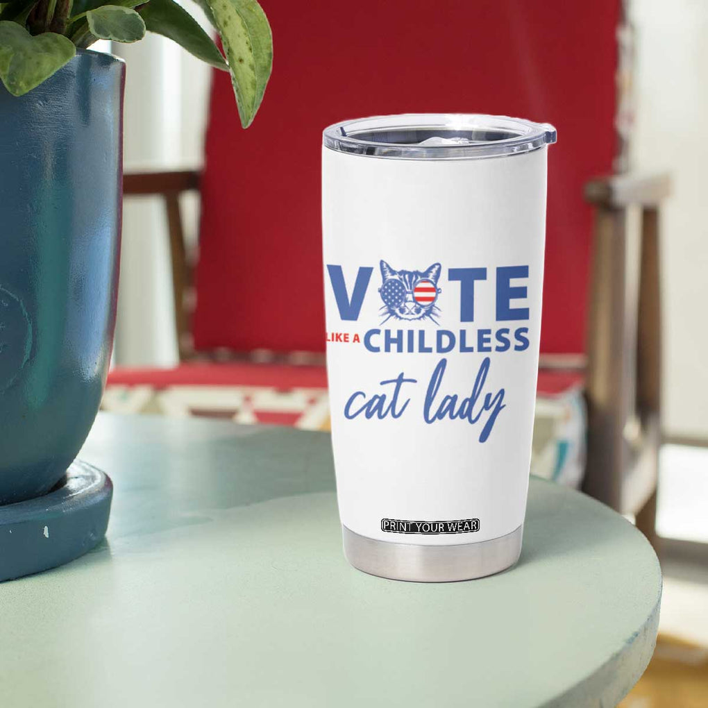 Vote Like A Childless Cat Lady Tumbler Cup Support Kamala Madam President Harris 2024 TB10 Print Your Wear